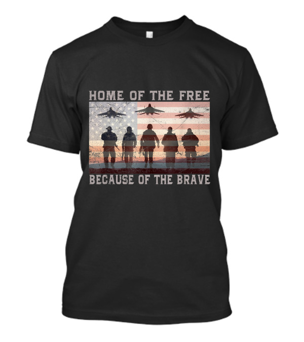 Home Of The Free Because Of The Brave American Flag Soldiers And Jets T-Shirt