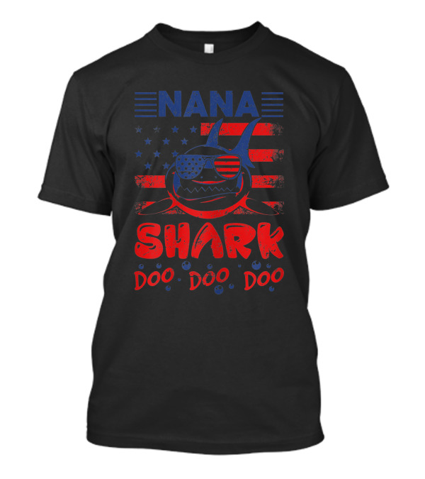 Nana Shark Doo Doo American Flag Sunglasses Patriotic 4th Of July T-Shirt