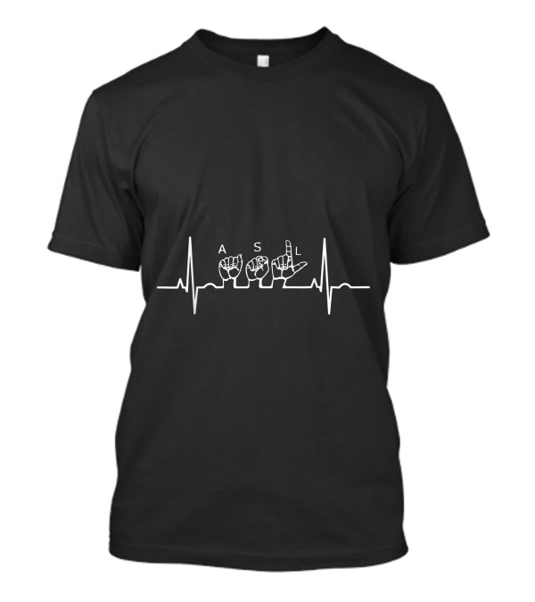 My ECG Heartbeat For American Sign Language ASL Hands Funny T-Shirt
