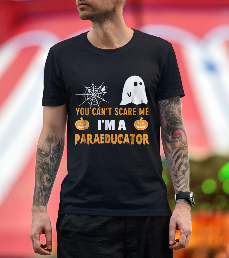 You Can't Scare Me I'm A Paraeducator Halloween Spider Web Ghost Pumpkins T-Shirt