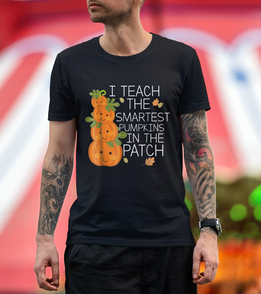 I Teach The Smartest Pumpkins in the Patch Halloween Teacher T-Shirt