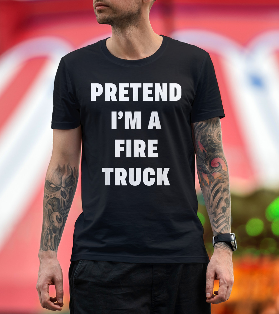 Pretend I'm A Fire Truck Costume Halloween Idea Lazy Clever T-Shirt