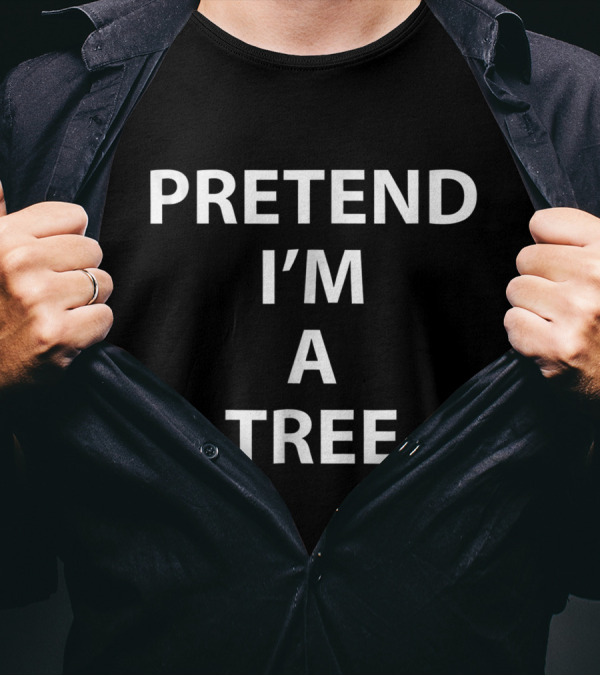Pretend I'm A Tree Costume Halloween Tree Hugger Lazy T-Shirt