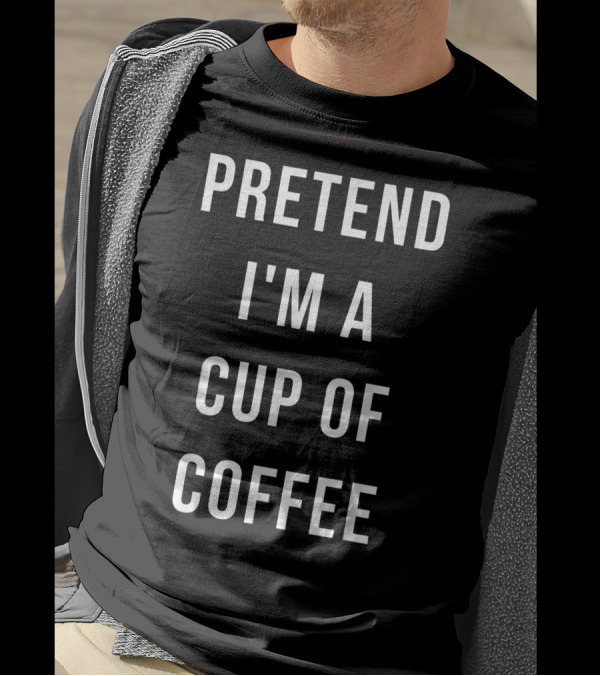 Pretend I'm A Cup Of Coffee Halloween Lazy Minute T-Shirt