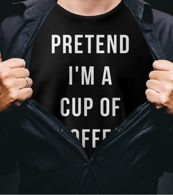 Pretend I'm A Cup Of Coffee Halloween Lazy Minute T-Shirt