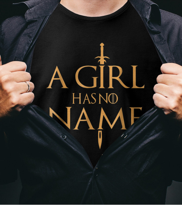 A Girl Has No Name Sword Icon Game Of Thrones Concept T-Shirt