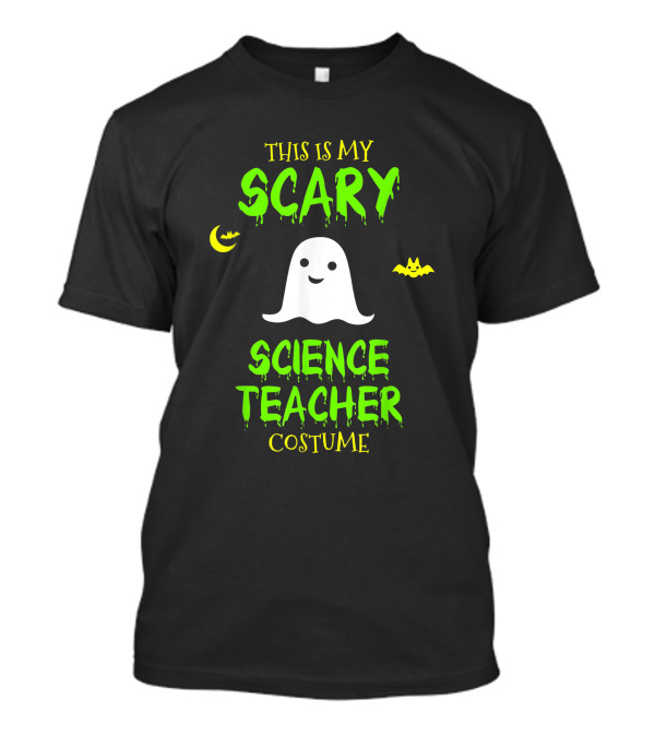 THIS IS MY SCARY SCIENCE TEACHER COSTUME HALLOWEEN GHOST BAT MOON T-Shirt