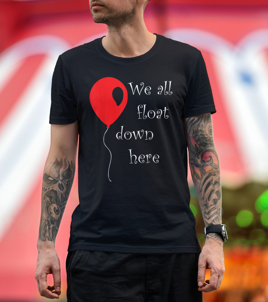We All Float Down Here Red Balloon Halloween Costume T-Shirt
