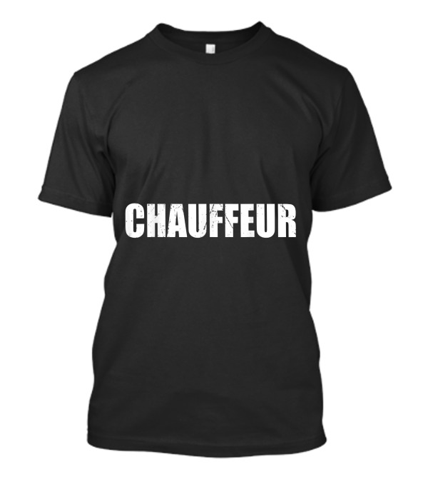 Chauffeur Lazy Funny Cute Easy Simple Diy T-Shirt
