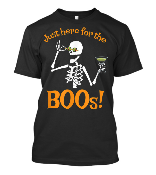 Just Here For The Boos Funny Skeleton Drinking Martini T-Shirt