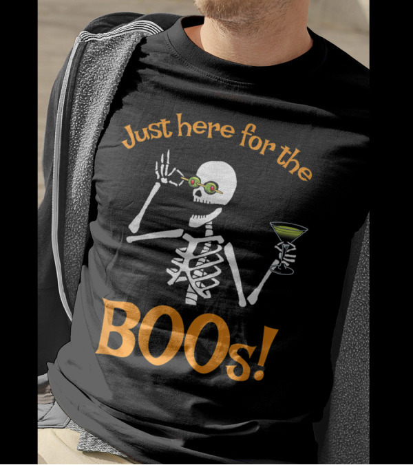 Just Here For The Boos Funny Skeleton Drinking Martini T-Shirt