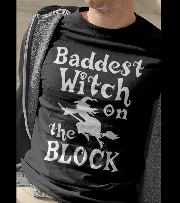 Baddest Witch On The Block Funny Halloween Flying Broomstick T-Shirt