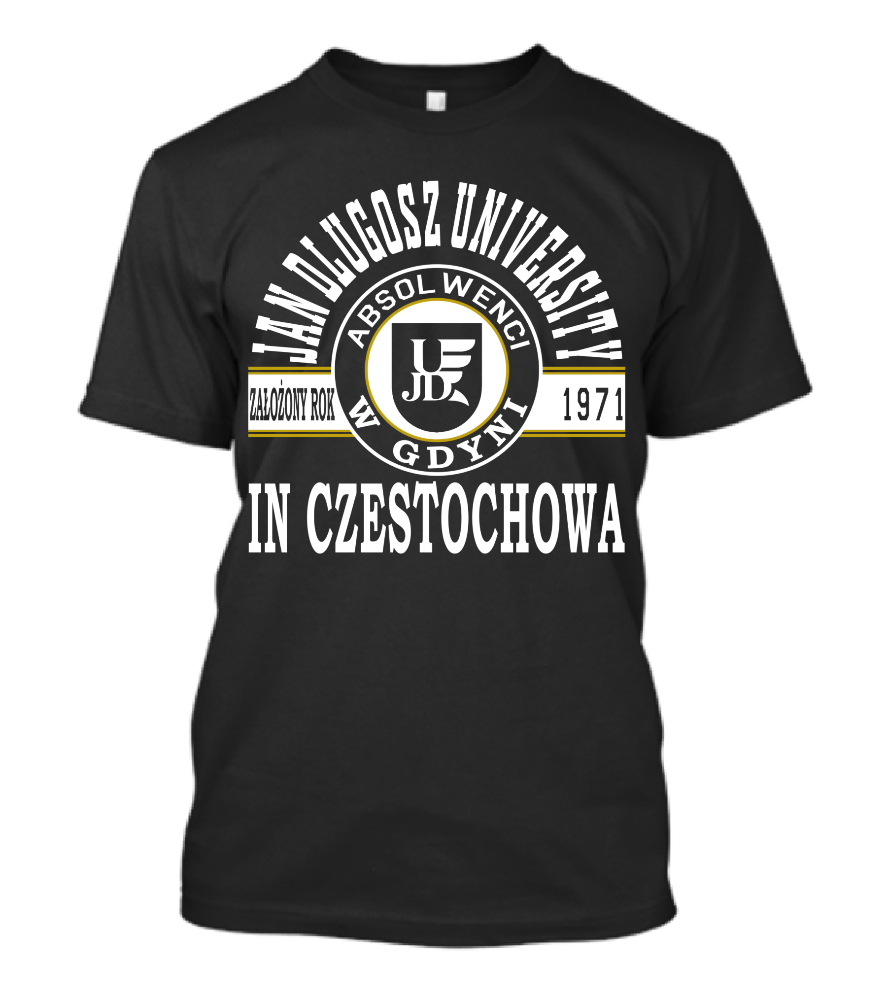 Jan Dlugosz University Absolwenci 1971 W Gdyni In Czestochowa T-Shirt