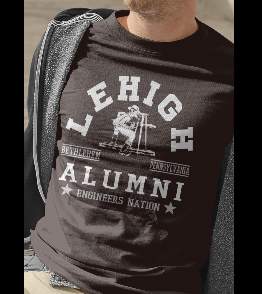 Lehigh Alumni Bethlehem Pennsylvania Engineers Nation T-Shirt