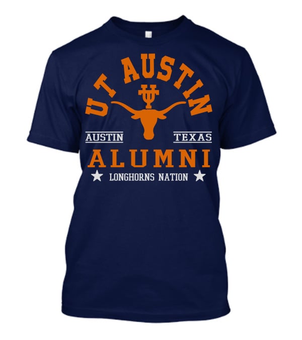 UT Austin Alumni Longhorns Nation Austin Texas T-Shirt