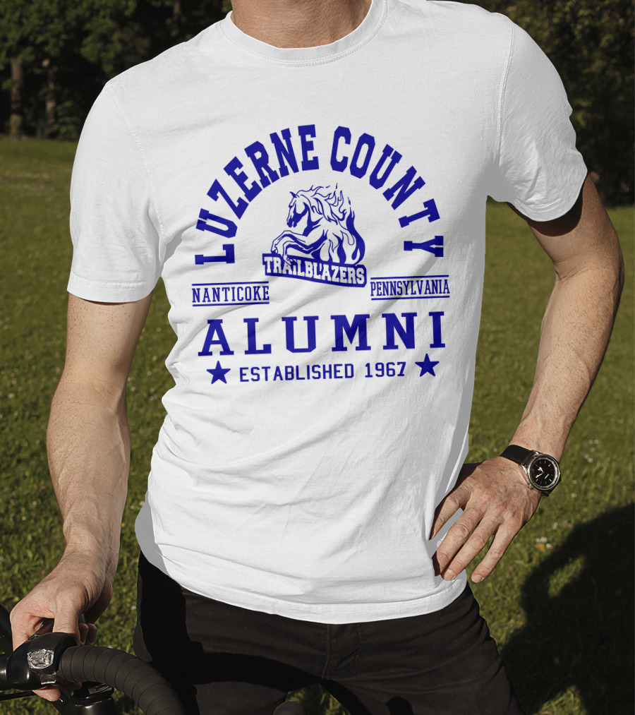 Luzerne County Trailblazers Alumni Nanticoke Pennsylvania Established 1967 T-Shirt
