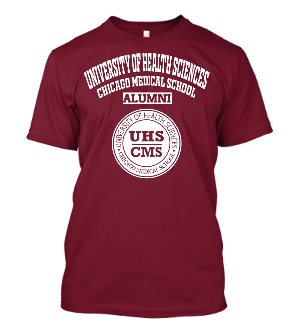 University Of Health Sciences Chicago Medical School Alumni UHS CMS T-Shirt