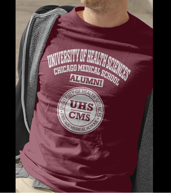 University Of Health Sciences Chicago Medical School Alumni UHS CMS T-Shirt