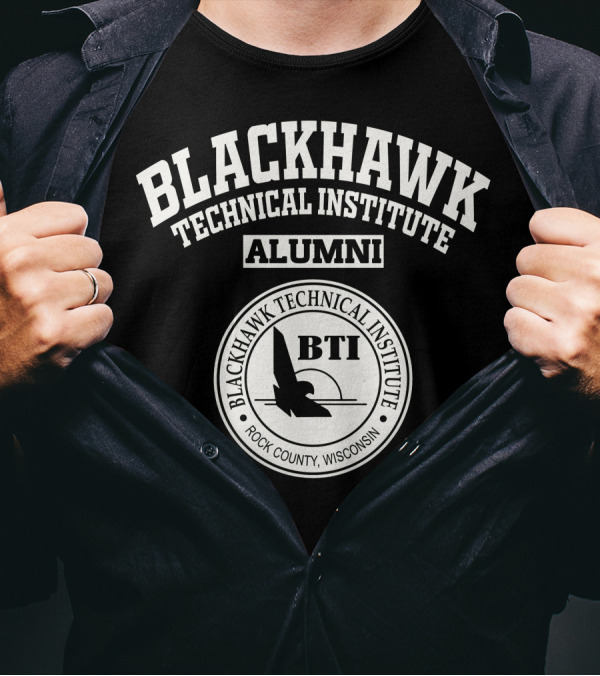 Blackhawk Technical Institute Alumni Rock County Wisconsin BTI T-Shirt