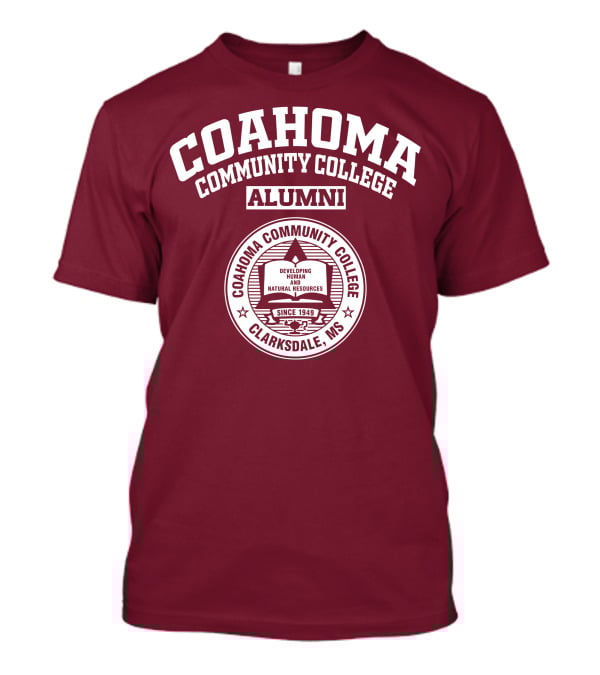 Coahoma Community College Alumni Clarksdale MS Since 1949 Developing Human And Natural Resources T-Shirt