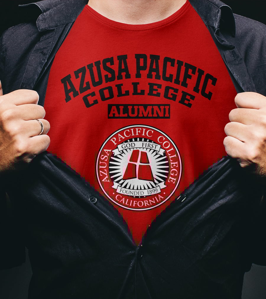 Azusa Pacific College Alumni God First Founded 1899 California T-Shirt