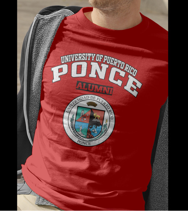 University Of Puerto Rico Ponce Alumni Universidad De Puerto Rico Ponce T-Shirt