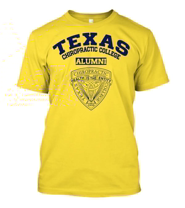 Texas Chiropractic College Alumni Health Is The Entity 1908 T-Shirt
