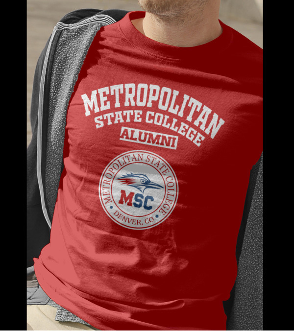 Metropolitan State College Alumni MSC Denver, CO T-Shirt