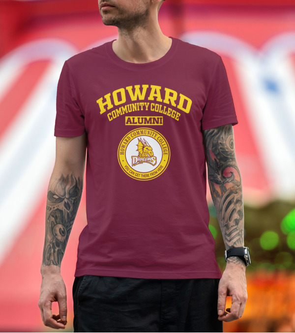 Premium T-Shirt: Howard Community College Alumni Dragons You Can Get There From Here T-Shirt Howard Community College Alumni Dragons You Can Get There From Here T-Shirt