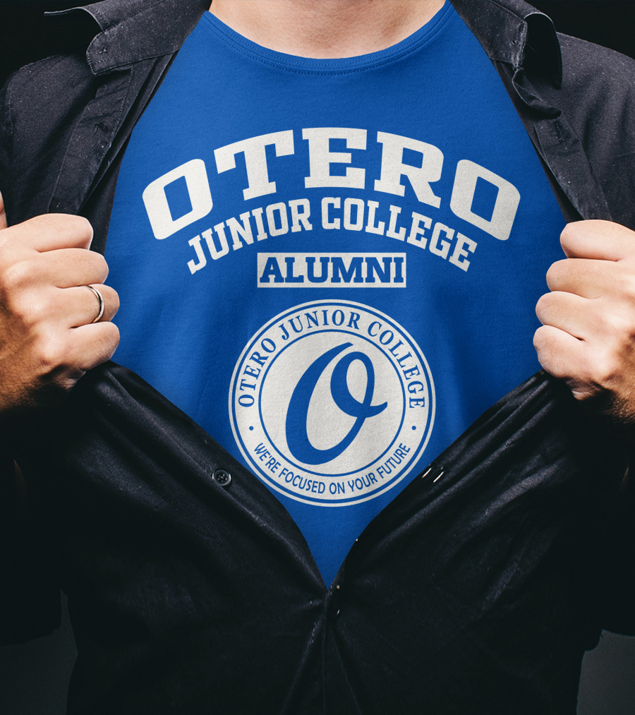Otero Junior College Alumni We're Focused On Your Future T-Shirt
