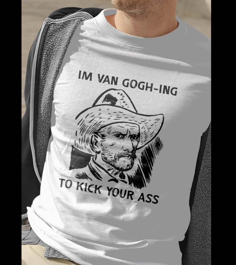 Van Gogh-ing To Kick Your Ass Cowboy T-Shirt
