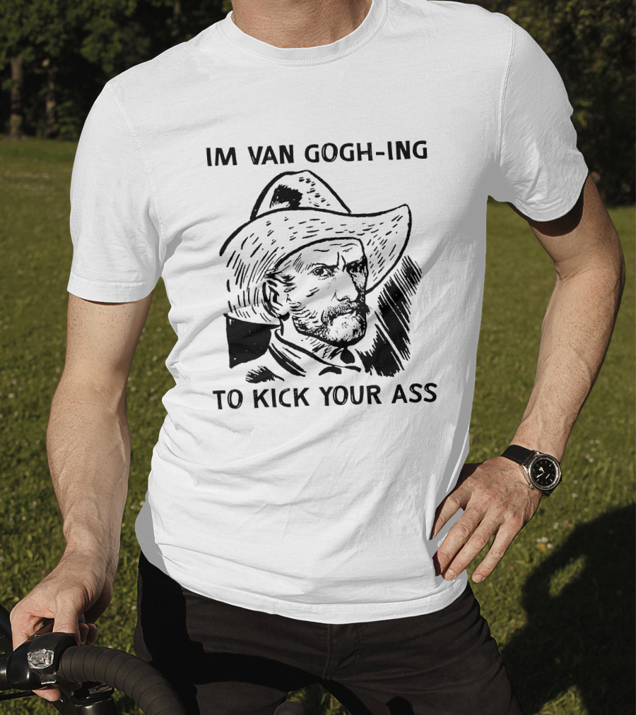 Van Gogh-ing To Kick Your Ass Cowboy T-Shirt