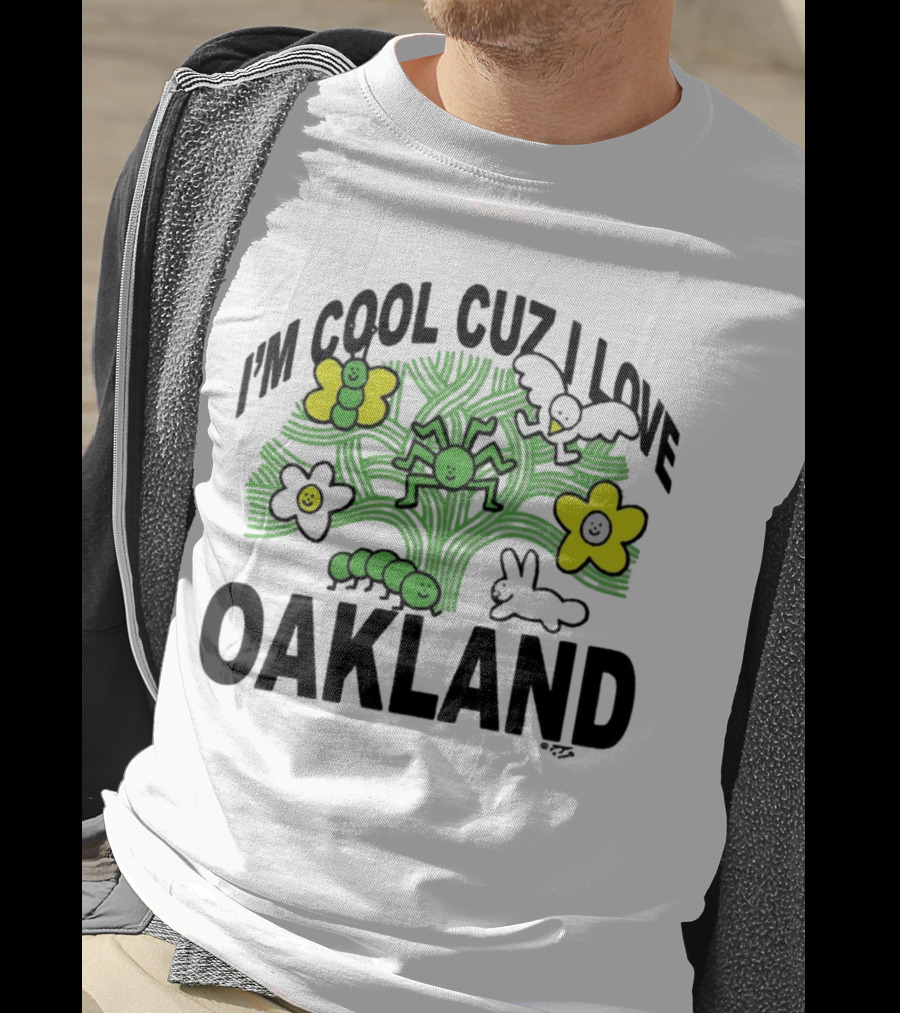 I'm Cool Cuz I Love Oakland Green Spider Flowers Bunny T-Shirt