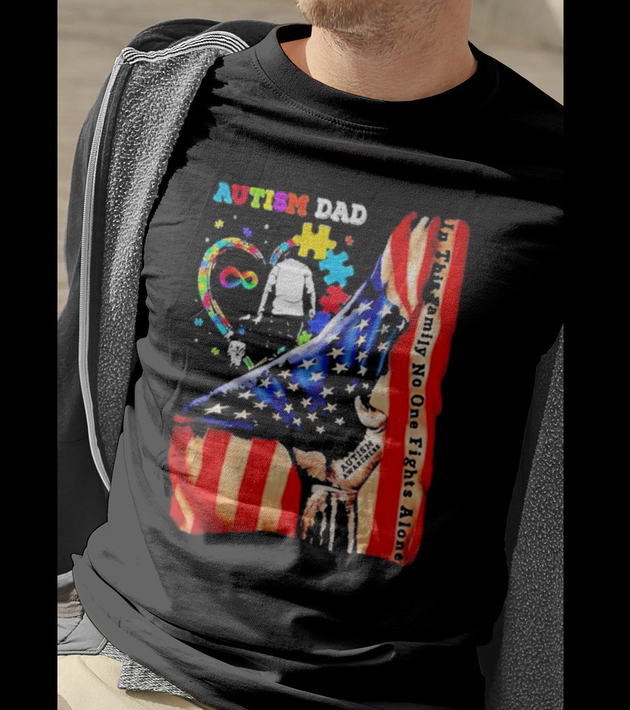Autism Dad Heart Puzzle Infinity American Flag In This Family No One Fights Alone T-Shirt