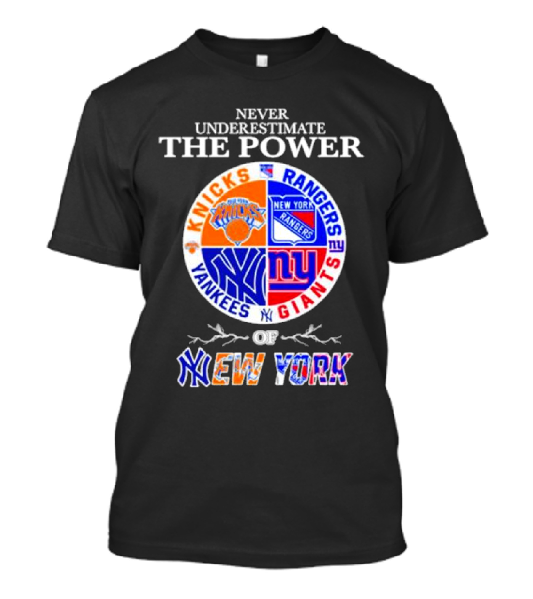 Never Underestimate The Power Of Knicks Rangers Yankees Giants Of New York T-Shirt