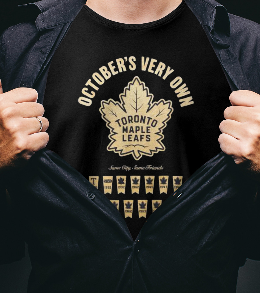October's Very Own Toronto Maple Leafs Banner Longsleeve Same City Same Friends T-Shirt