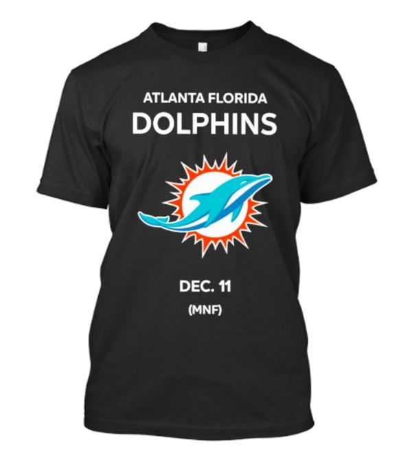 Atlanta Florida Dolphins Dec 11 MNF T-Shirt