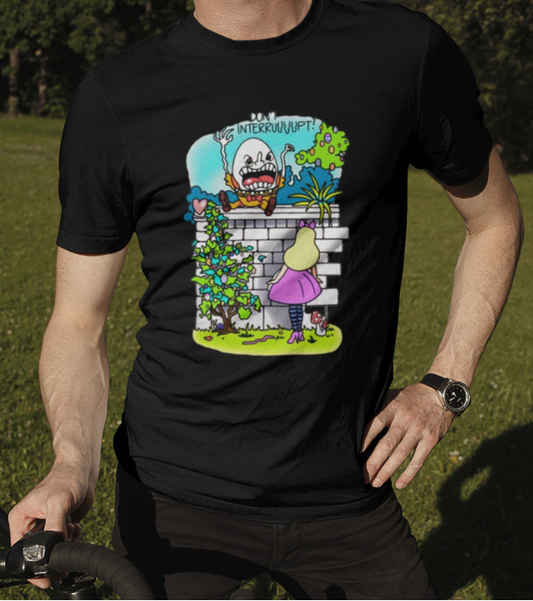 DON'T INTERRUPT Humpty Dumpty Angry On Wall With Curious Girl In Pink Dress And Striped Tights T-Shirt