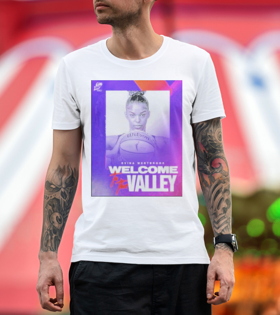 Evina Westbrook Welcome To The Valley Phoenix Mercury WNBA T-Shirt