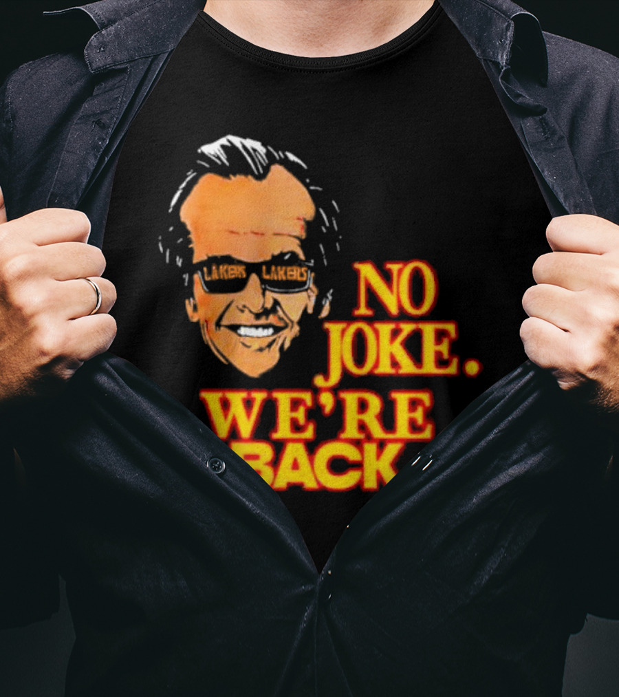 Lakers No Joke We’re Back T-Shirt