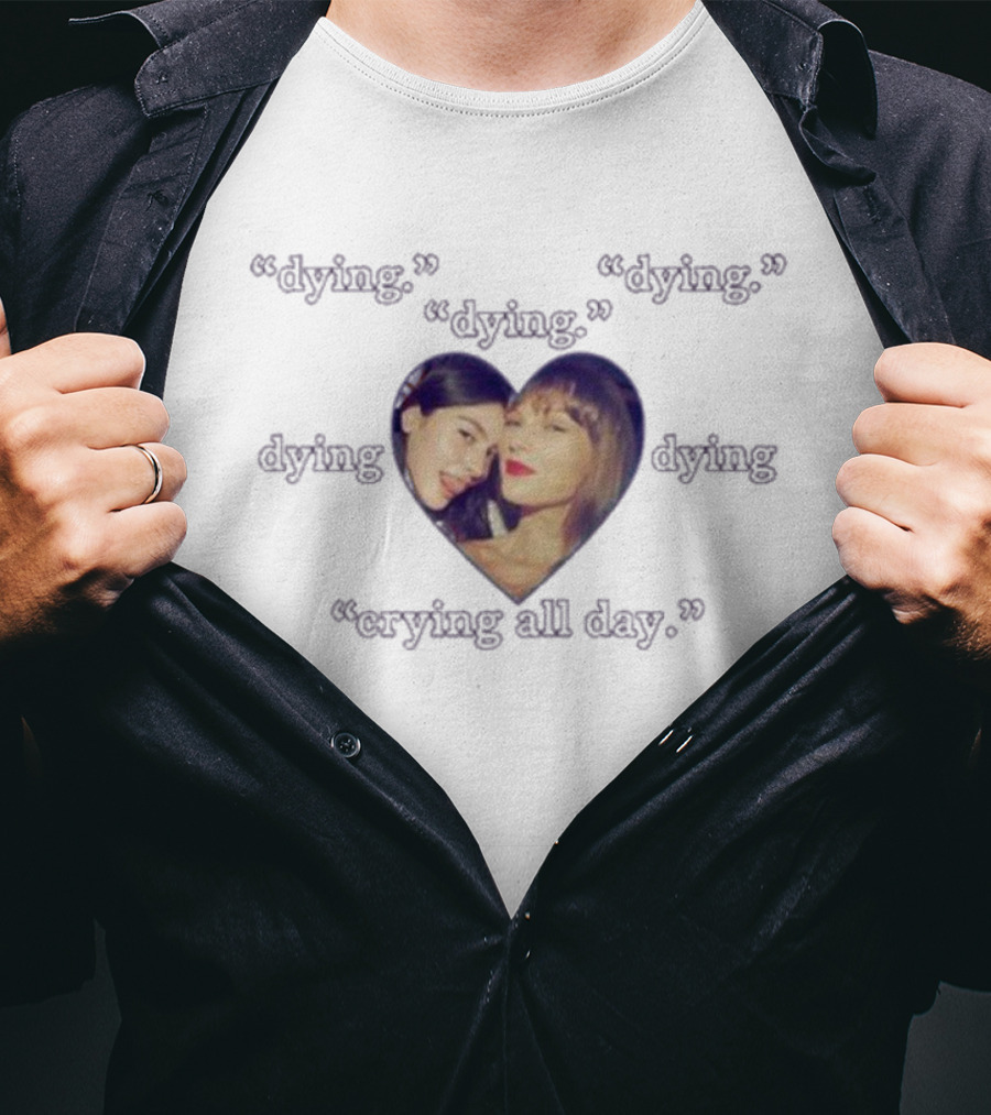 Dying Dying Crying All Day Heart Photo T-Shirt