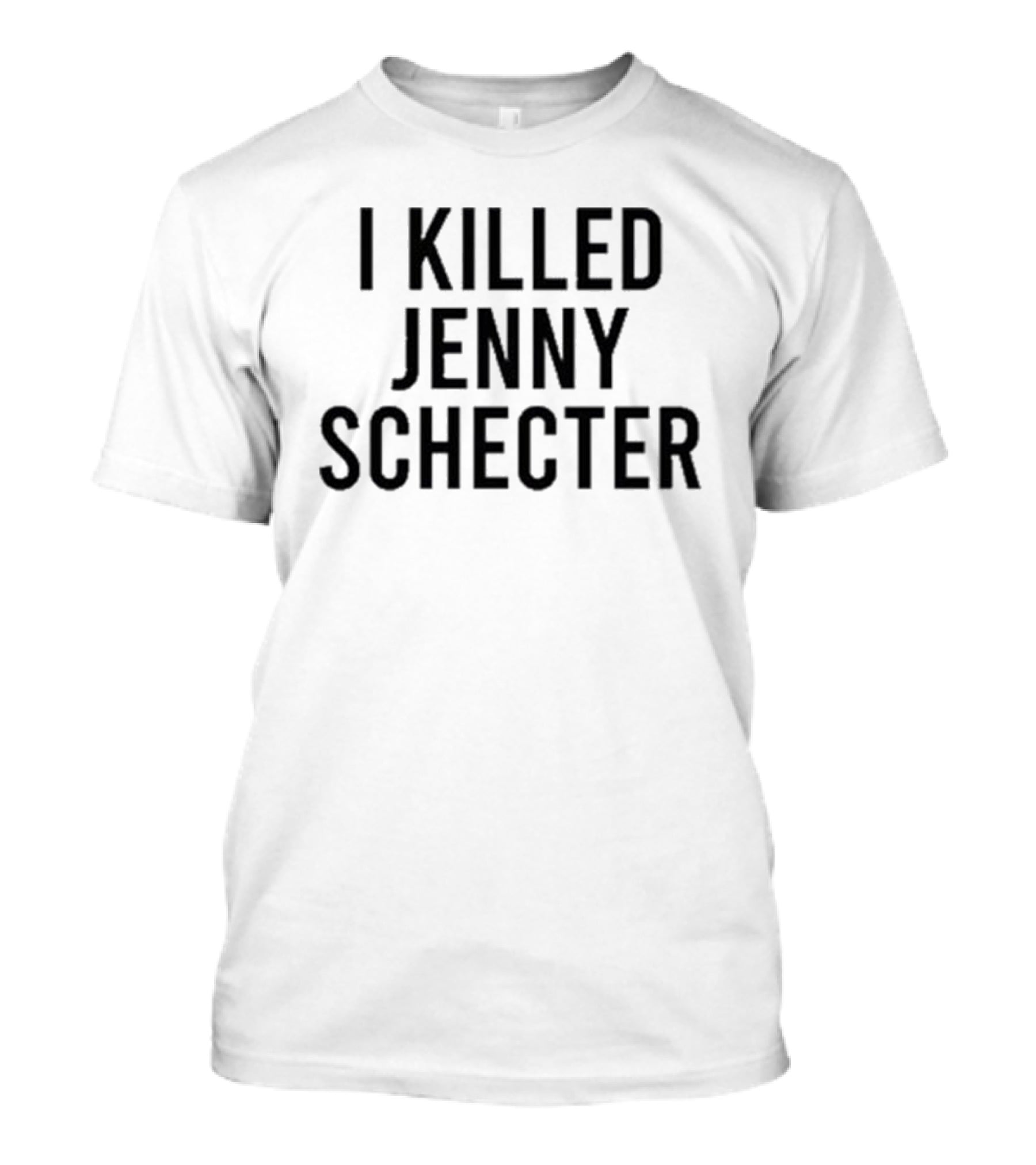 I Killed Jenny Schecter T-Shirt