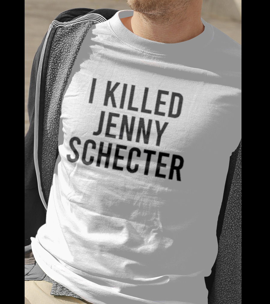 I Killed Jenny Schecter T-Shirt