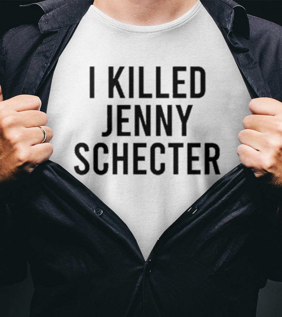 I Killed Jenny Schecter T-Shirt
