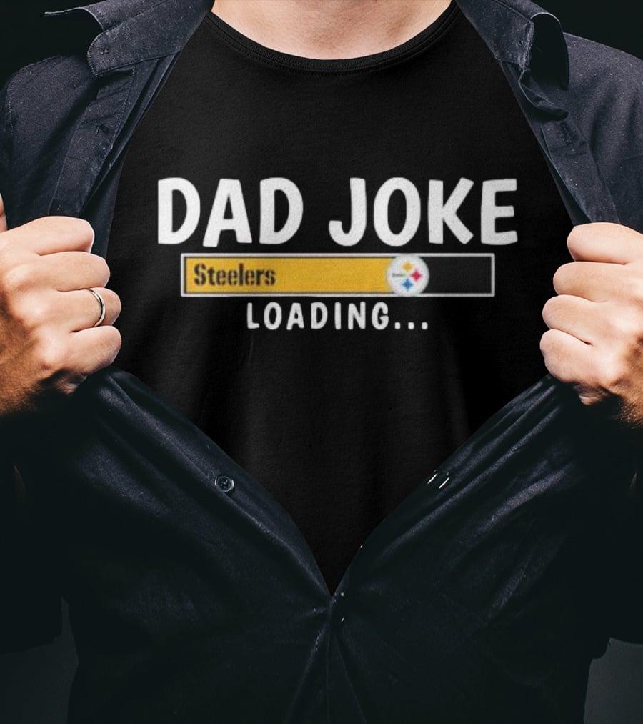Pittsburgh Steelers Dad Joke Loading Football Humor T-Shirt