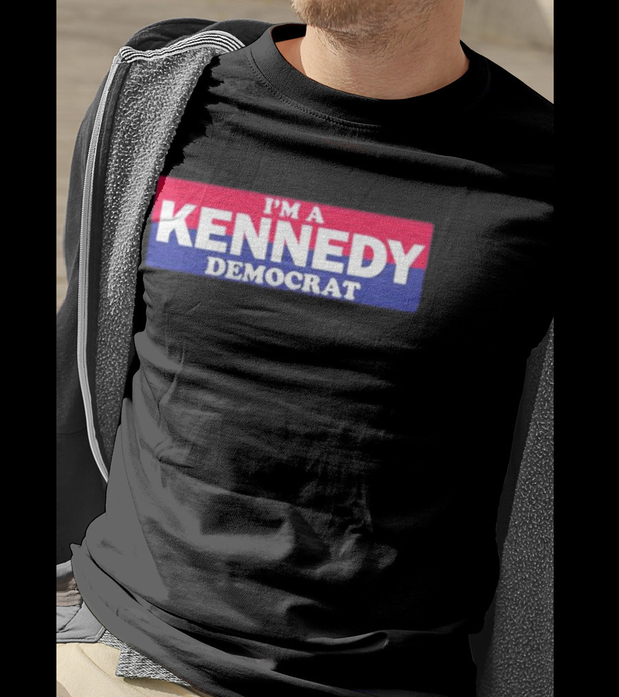 Bonfire Merch I'M A KENNEDY DEMOCRAT T-Shirt