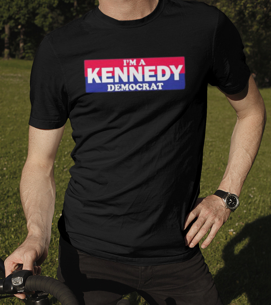 Bonfire Merch I'M A KENNEDY DEMOCRAT T-Shirt