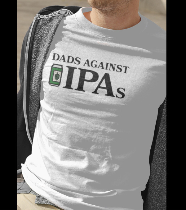 Middle Class Fancy Dads Against IPAs Beer Can T-Shirt