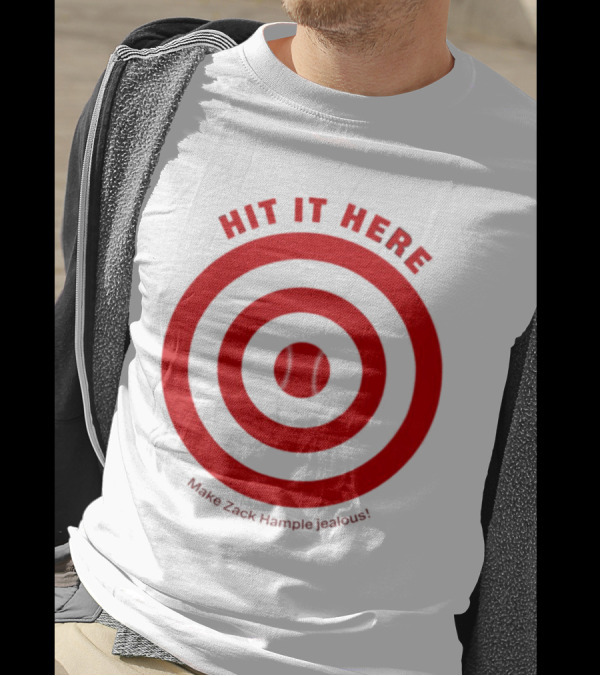 Hit It Here Make Zack Hample Jealous Baseball Target T-Shirt