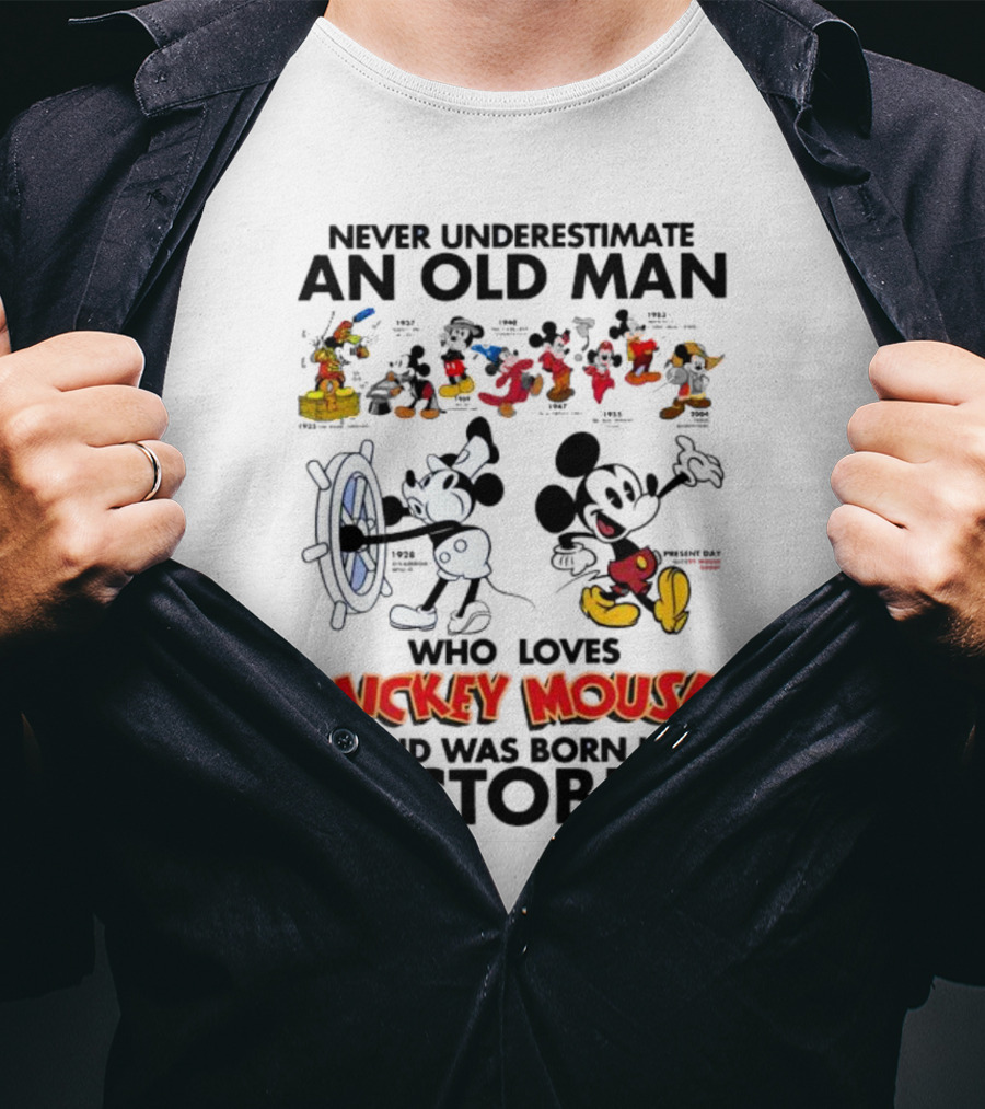Never Underestimate An Old Man Born In October Who Loves Mickey Mouse T-Shirt